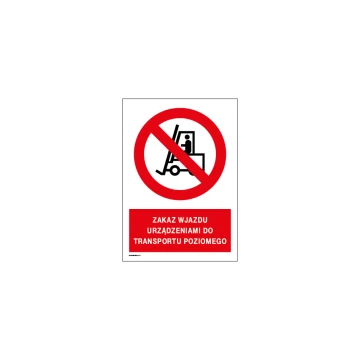 Zakaz wjazdu urządzeniami do transportu poziomego - wym. 297x210mm (A4) - PVC - kolorowy druk UV - BHP060